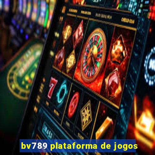 bv789 plataforma de jogos